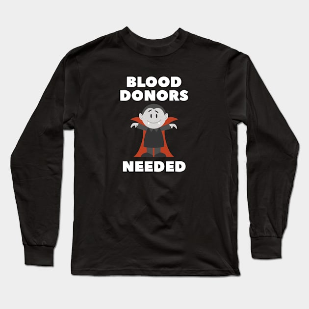 Blood Donors Needed Long Sleeve T-Shirt by VectorPlanet